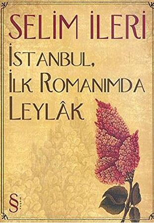 İstanbul, İlk Romanımda Leylak