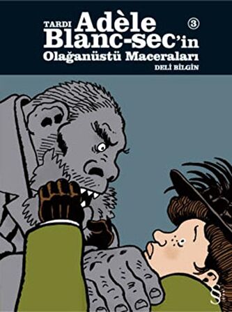 Tardı Adele Blanc-Sec’in Olağanüstü Maceraları 3: Deli Bilgin