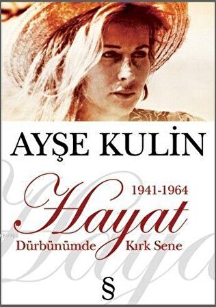 Hayat Dürbünümde Kırk Sene 1941-1964