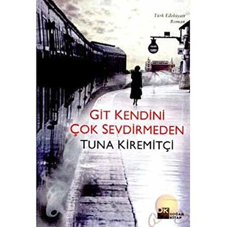 Git Kendini Çok Sevdirmeden