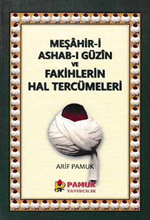 Meşahir-i Ashab-ı Güzin ve Fakihlerin Hal Tercümeleri (Pamuk-265)