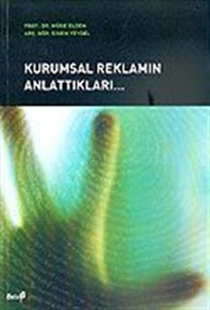 Kurumsal Reklamın Anlattıkları / Dr. Müge Elden