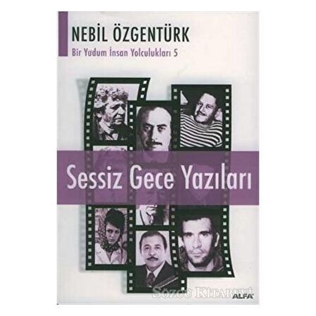 Sessiz Gece Yazıları: Nebil Özgentürk’le Bir Yudum İnsan Yolculukları