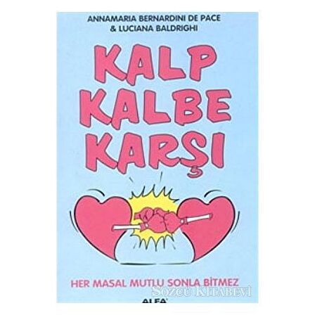 Kalp Kalbe Karşı Her Masal Mutlu Sonla Bitmez