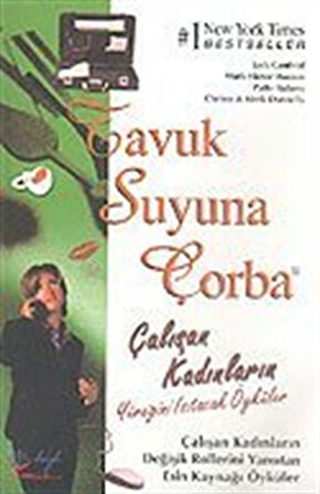 T.S.Ç./ Çalışan Kadınların Yüreğini Isıtacak Öyküler / Jack Canfield