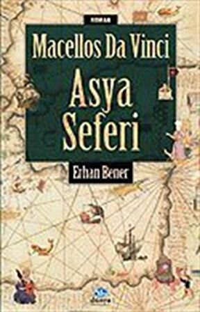 Macellos Da Vinci Asya Seferi / Erhan Bener