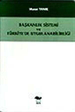 Başkanlık Sistemi ve Türkiye'de Uygulanabilirliği / Murat Yanık