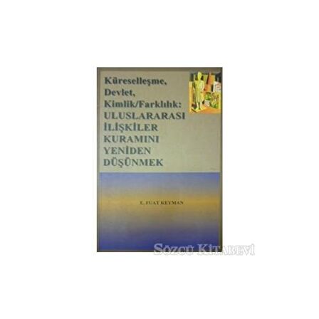 Küreselleşme, Devlet, Kimlik, Farkındalık Uluslararası İlişkiler Kuramını Yeniden Düşünmek