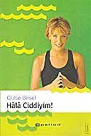 Hala Ciddiyim / Gülse Birsel