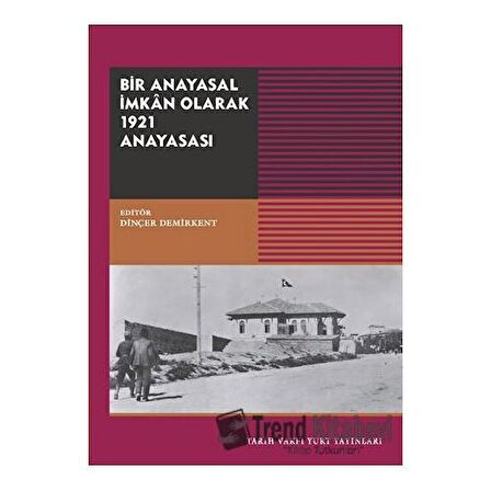 Bir Anayasal İmkan Olarak 1921 Anayasası