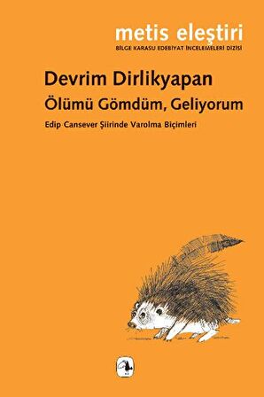 Ölümü Gömdüm, Geliyorum