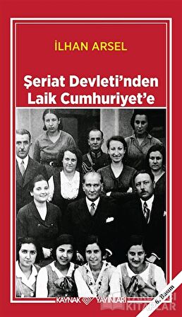 Şeriat Devleti’nden Laik Cumhuriyet’e