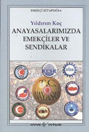 Anayasalarımızda Emekçiler ve Sendikalar