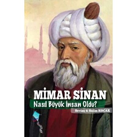 Mimar Sinan Nasıl Büyük İnsan Oldu?