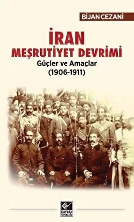 İran Meşrutiyet Devrimi Güçler ve Amaçlar (1906-1911)