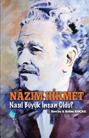 Nazım Hikmet Nasıl Büyük İnsan Oldu?