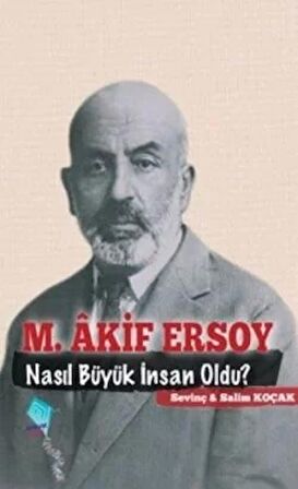 M. Akif Ersoy Nasıl Büyük İnsan Oldu?