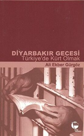 Diyarbakır Gecesi Türkiye’de Kürt Olmak