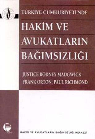 Türkiye Cumhuriyeti’nde  Hakim ve Avukatların Bağımsızlığı