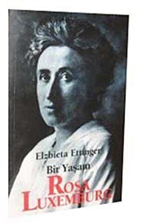 Rosa Luxemburg: Bir Yaşam