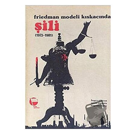 Friedman Modeli Kıskacında Şili (1973-1981)