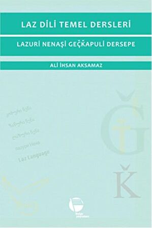 Laz Dili Temel Dersleri - Lazuri Nenaşi Geçkapuli Dersepe