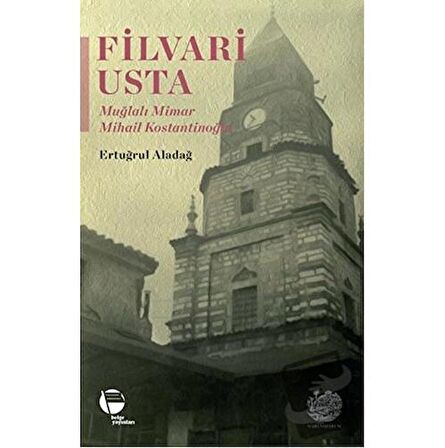 Filvari Usta / Belge Yayınları / Ertuğrul Aladağ