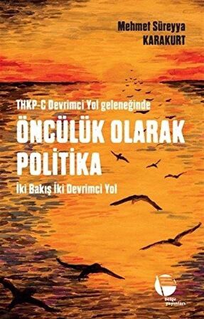 THKP-C Devrimci Yol Geleneğinde Öncülük Olarak Politika