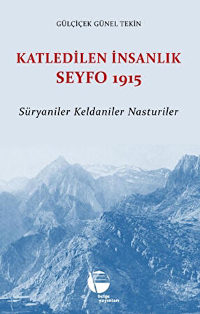 Katledilen İnsanlık Seyfo 1915