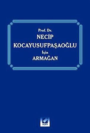 Prof. Dr. Necip Kocayusufpaşaoğlu için Armağan