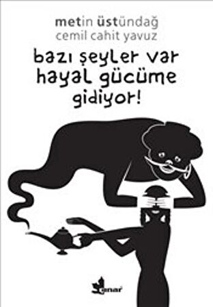 Bazı Şeyler Var Hayal Gücüme Gidiyor!