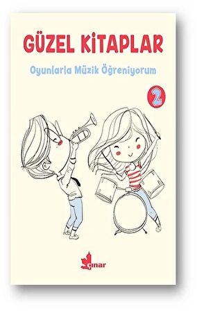 Güzel Kitaplar 2 Oyunlarla Müzik Öğreniyorum