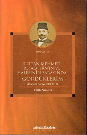 Sultan Mehmed Reşad Han’ın ve Halefinin Sarayında Gördüklerim