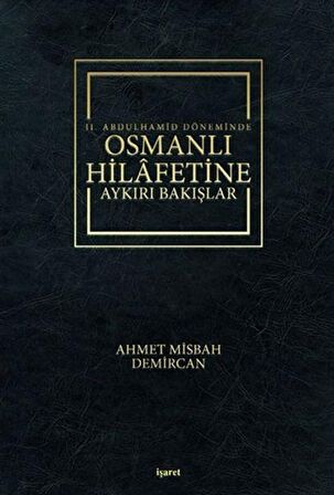 2. Abdulhamid Döneminde Osmanlı Hilafetine Aykırı Bakışlar