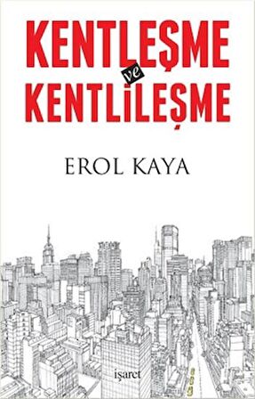 Kentleşme ve Kentlileşme