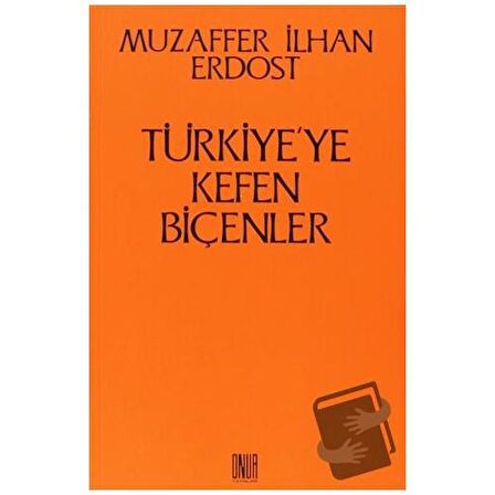 Türkiye’ye Kefen Biçenler