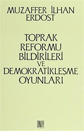 Toprak Reformu Bildirileri ve Demokratikleşme Oyunları