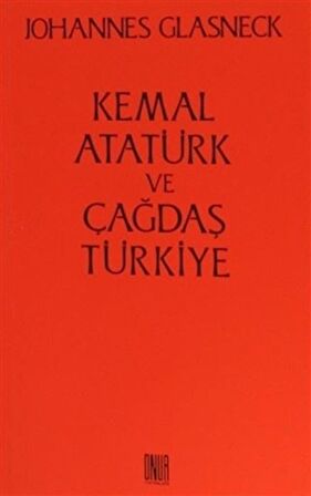 Kemal Atatürk ve Çağdaş Türkiye