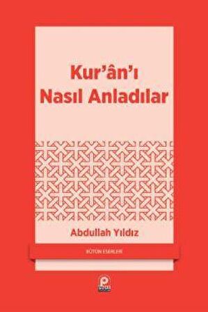 Kur’an’ı Nasıl Anladılar