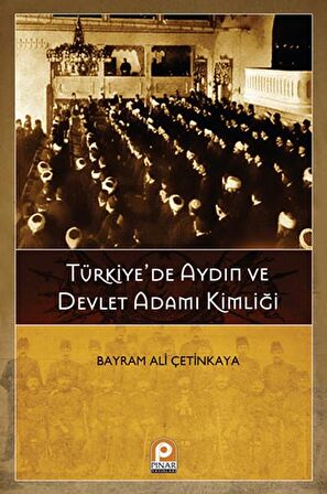 Türkiye’de Aydın ve Devlet Adamı Kimliği