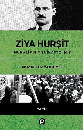 Ziya Hurşit Muhalif mi Suikastçi mi?