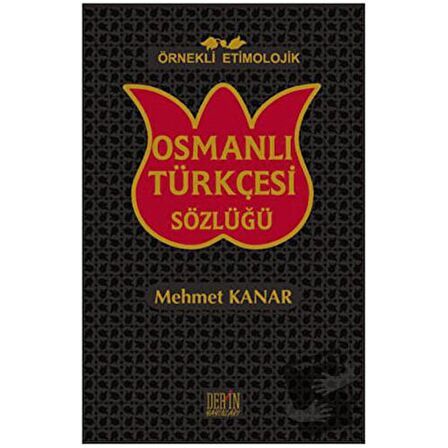 Örnekli Etimolojik Osmanlı Türkçesi Sözlüğü