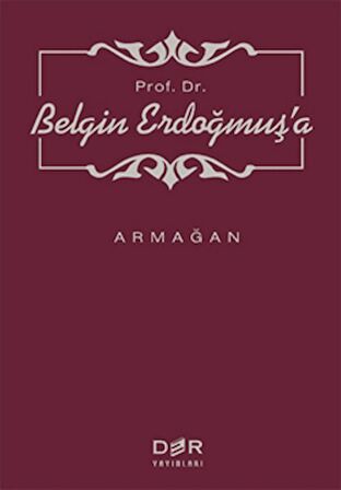 Prof. Dr. Belgin Erdoğmuş’a Armağan