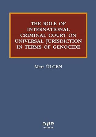 The Role Of International Criminal Court On Universal Jurisdiction In Terms Of Genocide