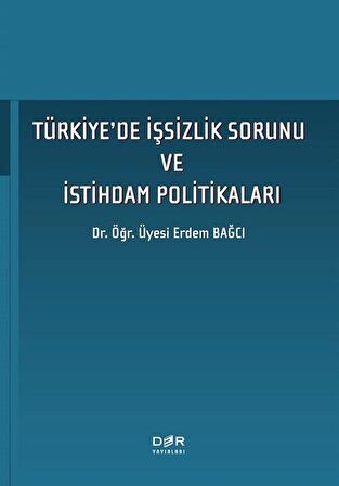 Türkiye'de İşsizlik Sorunu ve İstihdam Politikaları