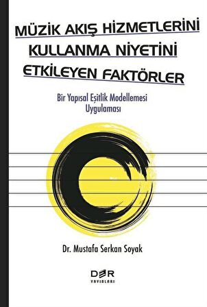 Müzik Akış Hizmetlerini Kullanma Niyetini Etkileyen Faktörler