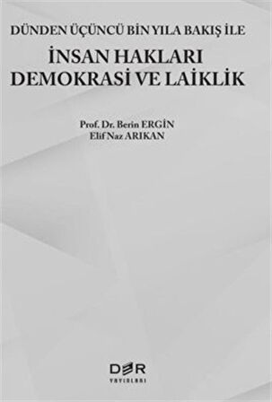 Dünden Üçüncü Bin Yıla Bakış ile İnsan Hakları Demokrasi ve Laiklik