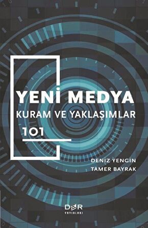 Yeni Medya Kuram ve Yaklaşımlar 101