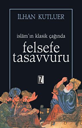 İslam’ın Klasik Çağında Felsefe Tasavvuru