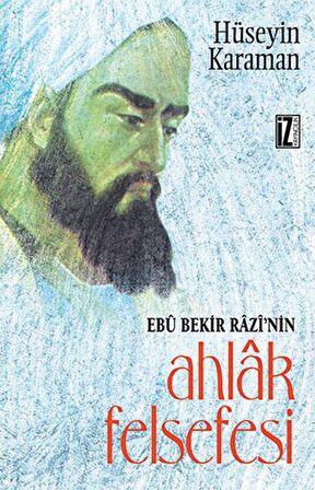 Ebu Bekir Razi’nin Ahlak Felsefesi